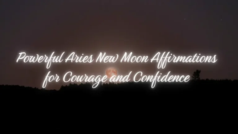 25 Affirmations for New Moon in Aries: Ignite Your Inner Fire