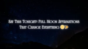 Full Moon Release Affirmations Let Go Heal and Make Space for Magic