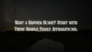 Positive Family Affirmations Strengthen Love Communication Connection at Home