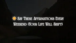 Weekend Affirmations Unlock Joy Rest and Renewal with Positive Intentions