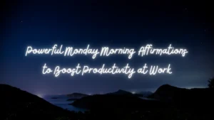 ✨ Monday Affirmations for Work Start Your Week with Confidence Clarity Positive Energy