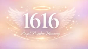 1616 Angel Number Meaning and Spiritual Message