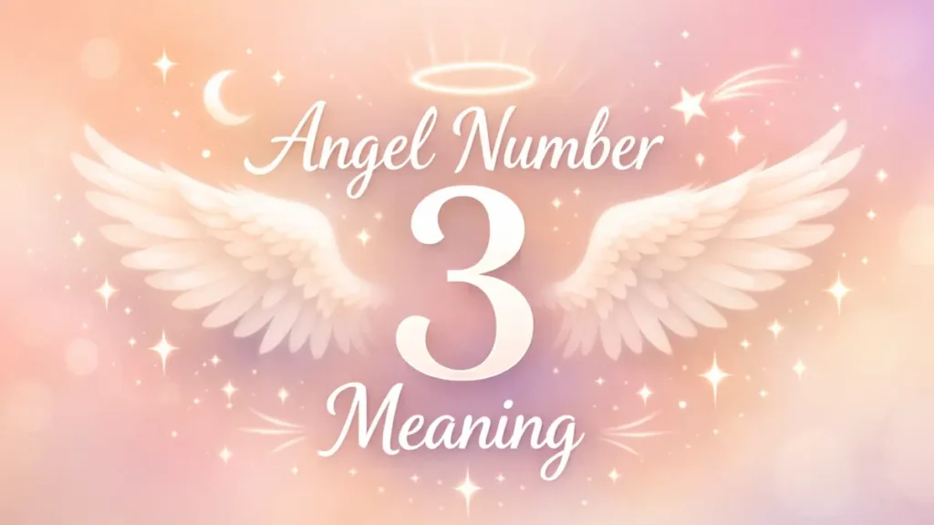Angel Number 3 Meaning A Gentle Message of Creativity Growth and Divine Support