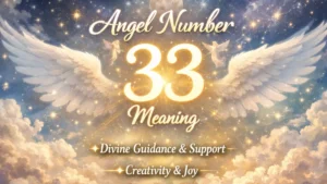 Angel Number 33 Meaning A Deep Real Life Guide to the Master Teacher Number 1