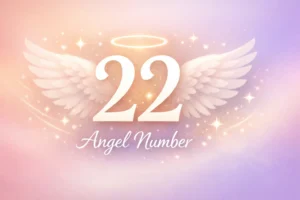 Angel Number 22 Meaning and Its Spiritual Message