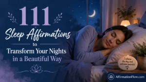 111 Sleep Affirmations to Transform Your Nights in a Beautiful Way